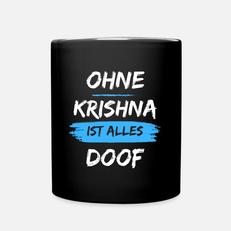 Ohne Krishna ist alles doof - Tasse einfarbig - Schwarz