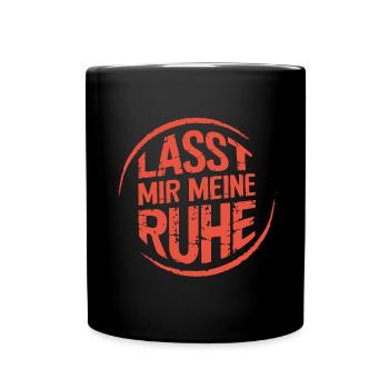 Lasst mir meine Ruhe - einfach in Ruhe lassen - Tasse einfarbig - Schwarz - Vorne