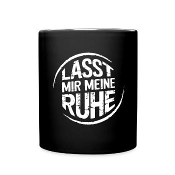Lasst mir meine Ruhe - einfach in Ruhe lassen - Tasse einfarbig - Schwarz - Vorne