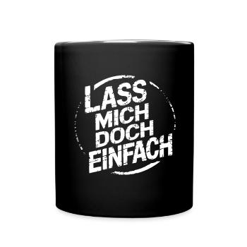 Lasst mir meine Ruhe - einfach in Ruhe lassen - Tasse einfarbig - Schwarz - Vorne
