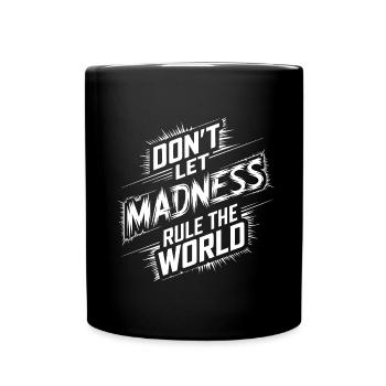 Stop the madness - Full Colour Mug - black - Front