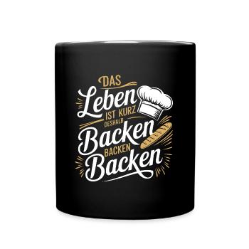 Das Leben ist kurz - nutze es zum Backen - Tasse einfarbig - Schwarz - Vorne
