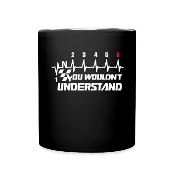 You Wouldn't Understand Gear 6 - Tasse einfarbig - Schwarz - Vorne
