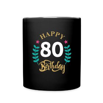80 happy birthday - Tasse einfarbig - Schwarz - Vorne