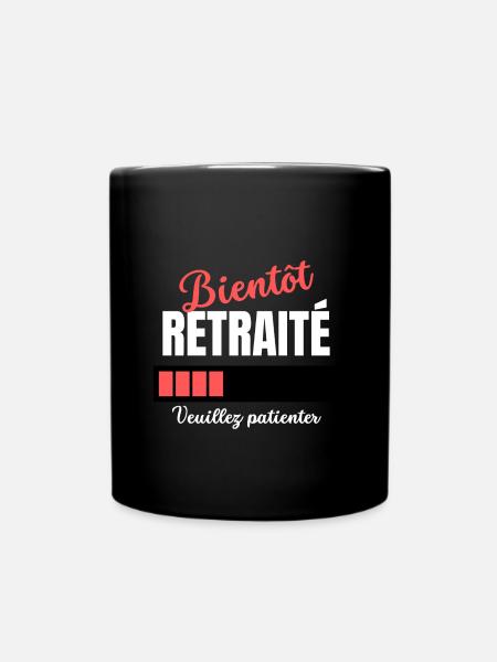 Bientôt retraité veuillez patienter - retraite - Mug uni - noir