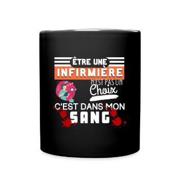 Être infirmière n'est pas un choix c'est dans... - Mug uni - noir - Devant