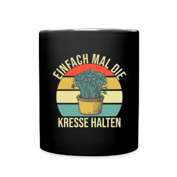 Einfach Mal die Kresse Halten Gartenlust Gärtner - Tasse einfarbig - Schwarz - Vorne