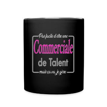 Commerciale de talent mais ça va, je gère - Mug uni - noir - Devant