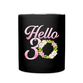 Hello 30 Thirtieth Birthday Party Thirty Year Gift - Full Colour Mug - black - Front