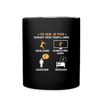 Ce que je fais durant mon temps libre danse - Mug uni - noir - Devant