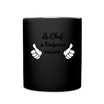 Chef à toujours raison - Mug uni - noir - Devant