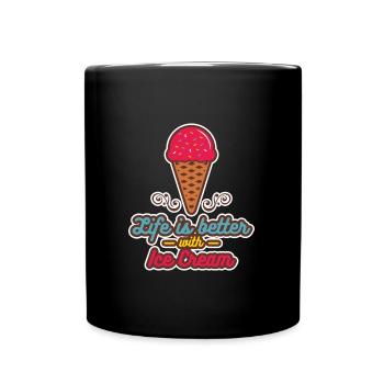 Das Leben ist besser mit Eiscreme - Tasse einfarbig - Schwarz - Vorne