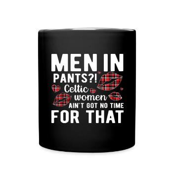 Kilt Männer Spruch Schottenrock - Tasse einfarbig - Schwarz - Vorne