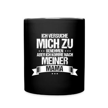 Ich komme nach meiner Mama - Tasse einfarbig - Schwarz - Vorne