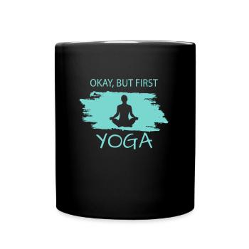 Okay but first Yoga Om Namaste - Tasse einfarbig - Schwarz - Vorne