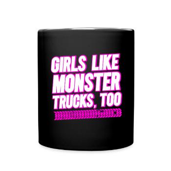 Girls also like monster trucks girls monsters - Full Colour Mug - black - Front