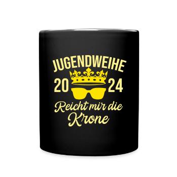 Jugendweihe 2024 Reicht Mir Die Krone - Tasse einfarbig - Schwarz - Vorne