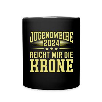 Jugendweihe 2024 Reicht Mir Die Krone - Tasse einfarbig - Schwarz - Vorne