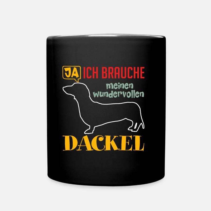 Ich brauche meine Dackel ich liebe Dackel - Tasse einfarbig - Schwarz