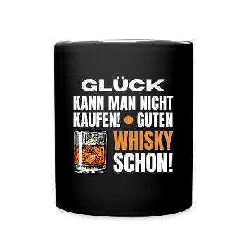 Lustiger Spruch Whisky Glück Geschenk - Tasse einfarbig - Schwarz - Vorne