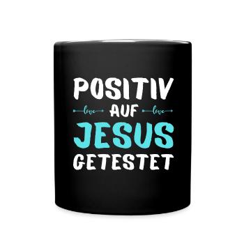 Auf Jesus getestet Gott Geschenk - Tasse einfarbig - Schwarz - Vorne