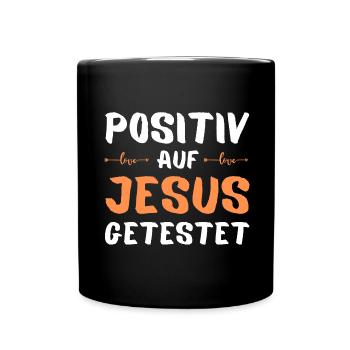 Auf Jesus getestet! Gott Geschenk - Tasse einfarbig - Schwarz - Vorne