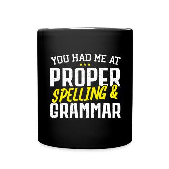 They had me at the spelling and Grammati - Full Colour Mug - black - Front