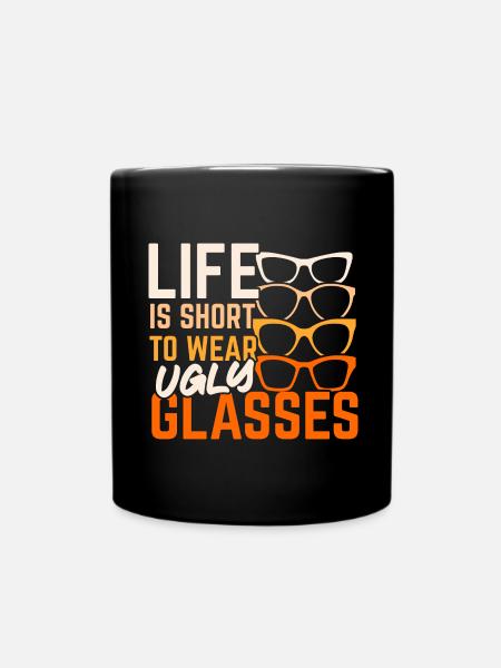 La vie est trop courte pour porter des lunettes laides - Mug uni - noir