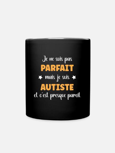 Je ne suis pas parfait mais autiste - Mug uni - noir