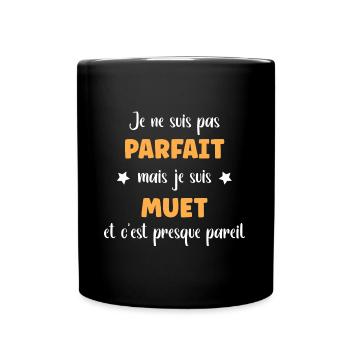 Je ne suis pas parfait mais Muet - Mug uni - noir - Devant