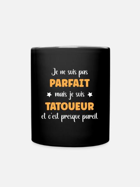 Je ne suis pas parfait mais Tatoueur - Mug uni - noir