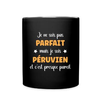 Je ne suis pas parfait mais péruvien - Mug uni - noir - Devant