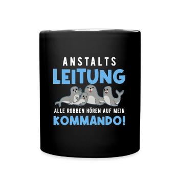 Anstaltsleitung Alle Robben Hören Auf Mein Befehl - Tasse einfarbig - Schwarz - Vorne