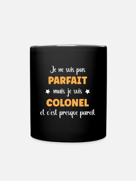 Je suis pas parfait mais je suis colonel - Mug uni - noir