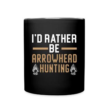 I'd rather hunt arrowheads Arrowhead jä - Full Colour Mug - black - Front