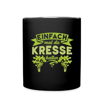 Einfach Mal die Kresse Halten Gartenlust Gärtner - Tasse einfarbig - Schwarz - Vorne