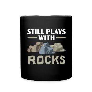 Toujours jouer avec les roches, la géologie, la cueillette de roches - Mug uni - noir - Devant