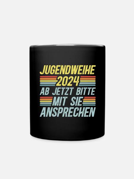 Jugendweihe 2024 Ab Jetzt Bitte Mit Sie Ansprechen - Tasse einfarbig - Schwarz