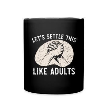 Let's handle this like adults: arm wrestling - Full Colour Mug - black - Front