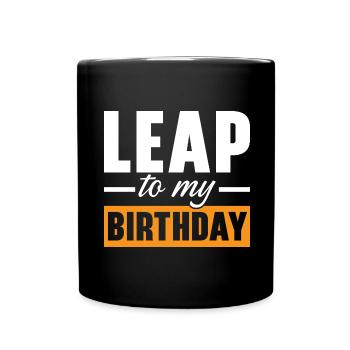Happy Birthday Schaltjahr 29. Februar Schalttag - Tasse einfarbig - Schwarz - Vorne