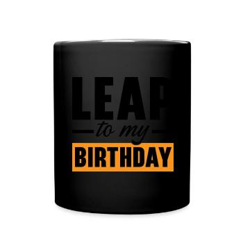 Happy Birthday Schaltjahr 29. Februar Schalttag - Tasse einfarbig - Schwarz - Vorne