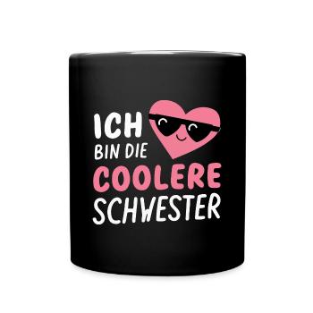 Coolere Schwester Geschenk Lustig Geburtstag - Tasse einfarbig - Schwarz - Vorne