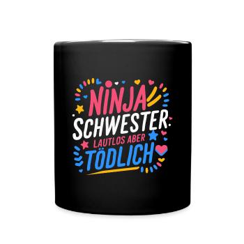 Ninja-Schwester: Lustig Geburtstag Weihnachten - Tasse einfarbig - Schwarz - Vorne