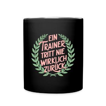 Trainer Tritt Nie Zurück Coach Danke Lustige - Tasse einfarbig - Schwarz - Vorne