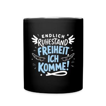 Endlich Ruhestand! Freiheit Rente - Tasse einfarbig - Schwarz - Vorne