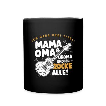 Mama & Oma & Uroma rocken Uroma Geburtstag Beste - Tasse einfarbig - Schwarz - Vorne