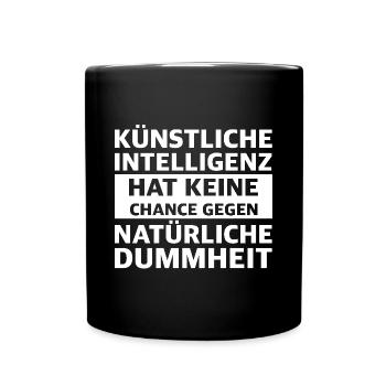 Natürliche Dummheit gewinnt gegen die KI - Tasse einfarbig - Schwarz - Vorne