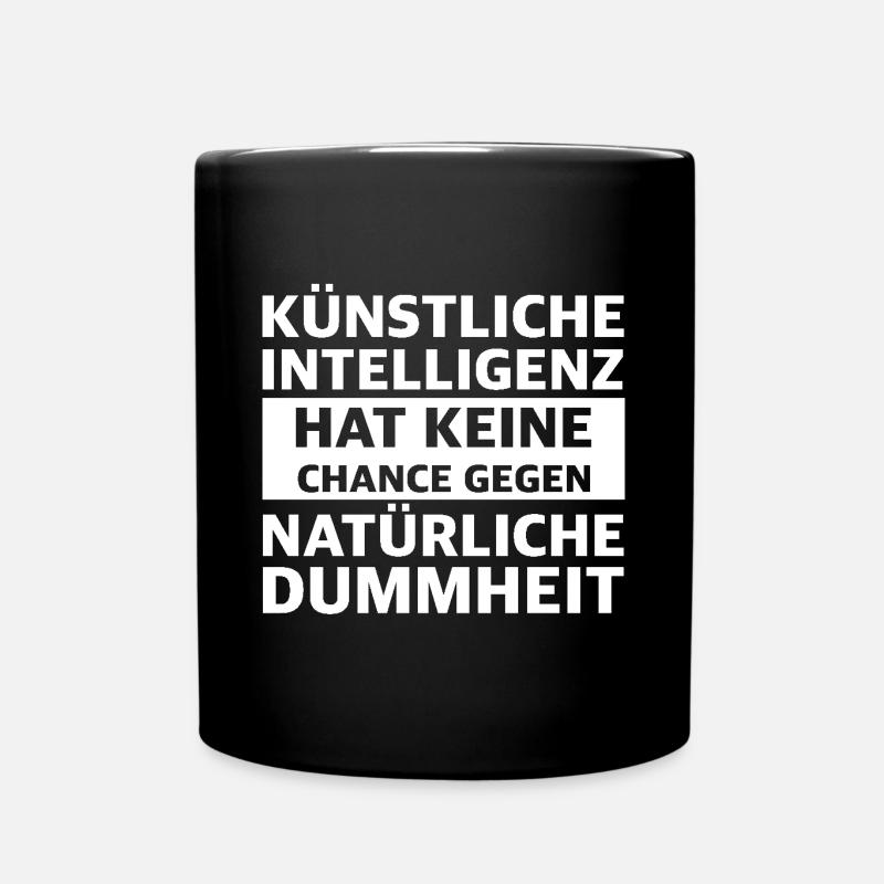 Natürliche Dummheit gewinnt gegen die KI - Tasse einfarbig - Schwarz