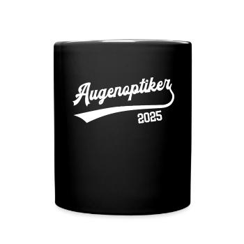 Augenoptiker 2025 Ausbildung Beruf Optiker Meister - Tasse einfarbig - Schwarz - Vorne
