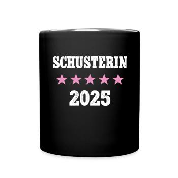Schusterin 2025 Neuer Job Arbeit Ausbildung Lehre - Tasse einfarbig - Schwarz - Vorne